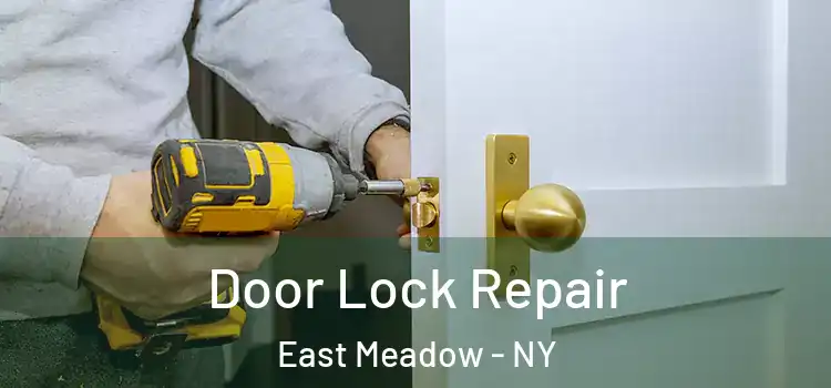 Door Lock Repair East Meadow - NY