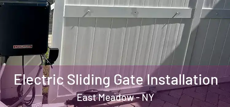 Electric Sliding Gate Installation East Meadow - NY