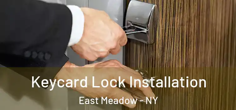 Keycard Lock Installation East Meadow - NY