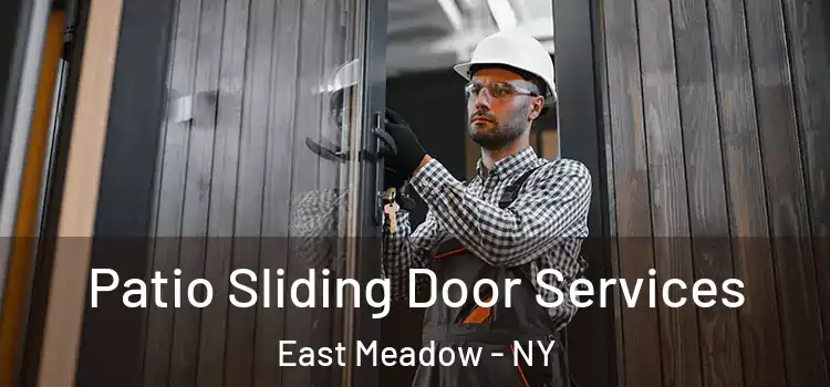 Patio Sliding Door Services East Meadow - NY