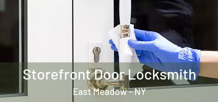 Storefront Door Locksmith East Meadow - NY
